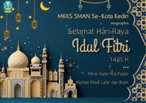 Keluarga Besar MKKS SMAN Se-Kota Kediri Mengucapkan Selamat Hari Raya Idhul Fitri 1445 H