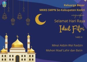 Keluarga Besar MKKS SMPN Se-Kabupaten Kediri Mengucapkan Selamat Hari Raya Idhul Fitri 1445 H