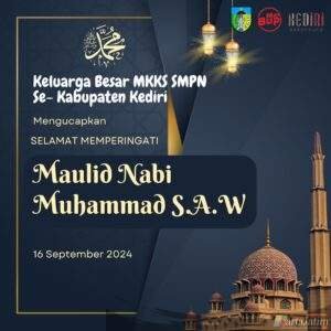 Keluarga Besar MKKS SMPN Se-Kabupaten Kediri Mengucapkan Selamat Memperingati Maulid Nabi Muhammad SAW 1446 H