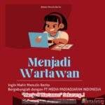 Belajar Menulis Berita dan Ingin Mahir Menulis Berita, Bergabunglah Dengan PT Media Padjadjaran Indonesia (MPI)