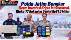 Polda Jatim Bongkar Scam Investasi Kripto Internasional, Blokir 77 Rekening Senilai Rp81,5 Miliar