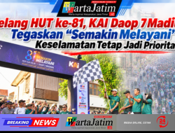 Jelang HUT ke-81, KAI Daop 7 Madiun Tegaskan “Semakin Melayani”, Keselamatan Tetap Jadi Prioritas