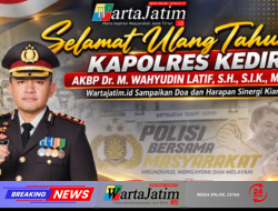 Selamat Ulang Tahun Kapolres Kediri AKBP Wahyudin Latif, Wartajatim.id Sampaikan Doa dan Harapan Sinergi Kian Erat